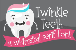 Twinkle Teeth: A Whimsical Serif Font That Delivers Charm—Without the Pitfalls